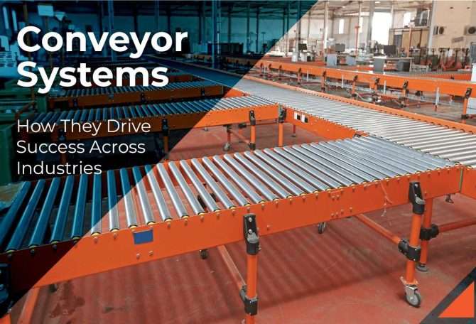 How Conveyor Systems Drive Success Across Industries