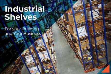 Industrial Shelves for your Building and Your Business