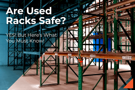 Is Used Pallet Racking Safe to Use in a Warehouse?