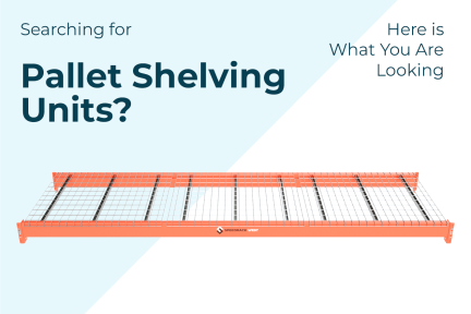 Searching for Pallet Shelving Units